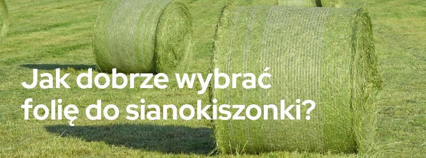 Jak dobrze wybrać folię do sianokiszonki? | Blog Sklepfarmera.pl