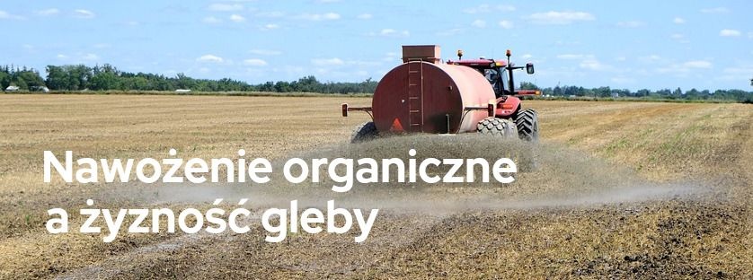 Nawożenie organiczne a żyzność gleby | Blog Sklepfarmera.pl
