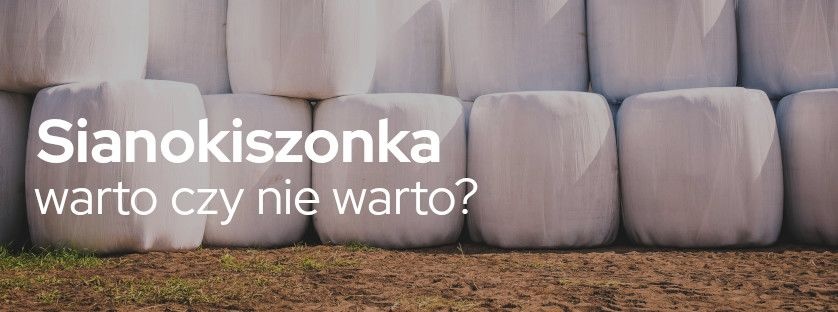 Sianokiszonka  - warto czy nie warto? | Blog Sklepfarmera.pl