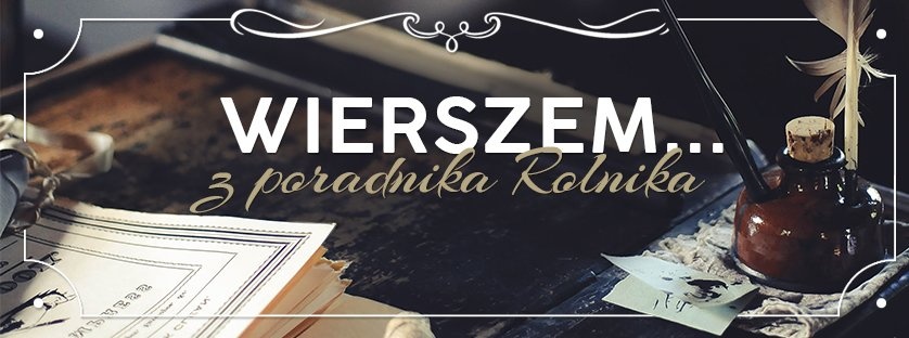 Z poradnika rolnika...O poplonie na zagonie | Wierszem w Blog Sklepfarmera.pl